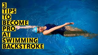 How to swim Backstroke 3 tips [upl. by Tomasine]