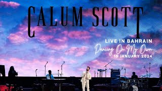 CALUM SCOTT  DANCING ON MY OWN Ed Sheeran Mathematics Tour 2024 LIVE IN BAHRAIN calumscott [upl. by Chalmer]