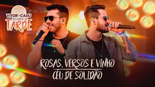 Vitor e Cadu  Rosas Versos e Vinho  Céu de Solidão [upl. by Beniamino]