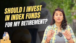 Should I invest in Index Funds for my retirement [upl. by Ittak]