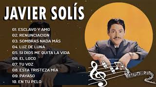 Javier Solis  SUS TOP 10 MAYORES ÉXITOS  Javier Solis  LAS MEJORES CANCIONES DE MIX [upl. by Loomis]