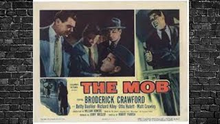 quotThe Mob A Classic Gangster Film Starring Broderick Crawford and Richard Kileyquot Complete Movie [upl. by Ailegna]