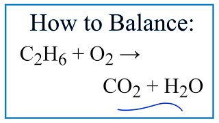 How to Balance C2H6  O2  CO2  H2O Ethane Combustion Reaction [upl. by Sel]