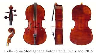 CELLO CÓPIA DOMENICO MONTAGNANA AUTOR LUTHIER DANIEL DINIZ ANO 2016 [upl. by Korfonta]