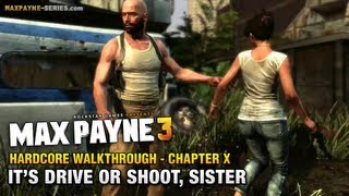 Max Payne 3  Hardcore Walkthrough  Chapter 10  Its Drive or Shoot Sister [upl. by Rellia]