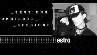 estro  S1SESSIONS [upl. by Guise]