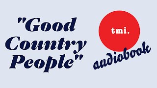 quotGood Country Peoplequot Flannery OConnor  AudiobookOriginal Performance [upl. by Eissim99]