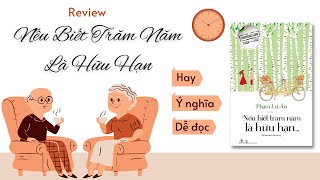 NẾU BIẾT TRĂM NĂM LÀ HỮU HẠN  Thì Sao  Review sách  Phạm Lữ Ân  Thanh Đọc Sách [upl. by Esemaj]