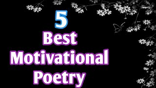 5 Best Motivational poetry [upl. by Ahsemik]