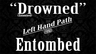 quotDrownedquot Entombed Full Cover [upl. by Odlaniger151]