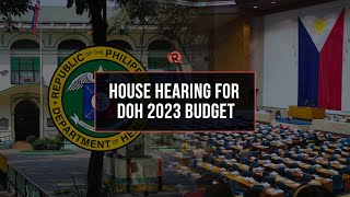 House hearing on the DOHs proposed 2023 budget [upl. by Atiuqal]