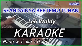 SEANDAINYA BERTEMU TUHAN  Leo Waldy  KARAOKE COVER Pa800 [upl. by Elisabeth]