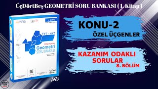 8 BÖLÜM  KAZANIM ODAKLI SORULAR  ÖZEL ÜÇGENLER  ÜçDörtBeş GEOMETRİ SORU BANKASI [upl. by Atinhoj]