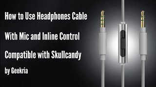 How to Use Headphones Cable Compatible with Skullcandy by Geekria [upl. by Trinidad]