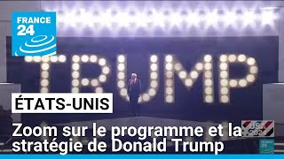 Présidentielle américaine  zoom sur le programme et la stratégie de Donald Trump • FRANCE 24 [upl. by Yemrej]