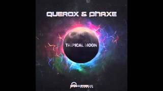 Querox amp Phaxe  Tripical Moon [upl. by Wernher]