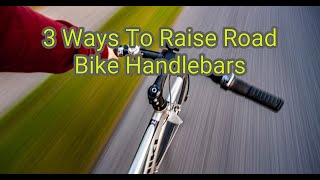 3 Ways To Raise Road Bike Handlebars  Life Hacks [upl. by Asirem109]