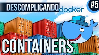 Descomplicando Docker 5  Containers [upl. by Pearson]