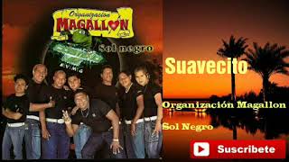 Organizacion Magallon Suavecito  Video Original [upl. by Elamef]