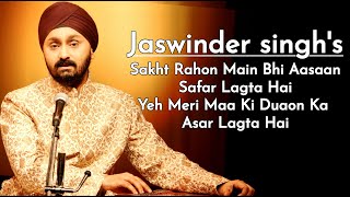 SAKHT RAHON MAIN BHI  SUPER HIT GHAZAL BY JASWINDER SINGH [upl. by Annahsad52]