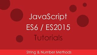 JavaScript ES6  ES2015  06 New String amp Number Methods [upl. by Bland482]