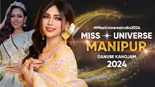 Miss Universe India 2024 🇮🇳👑  MANIPUR Danube Kangjam [upl. by Abdulla480]