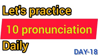 English Pronunciation Practice Daily 10 Words Improve Your Speaking Skill In Few Minutes DAY 18 [upl. by Analart]