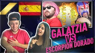 ESPAÑOL REACCIONA A ESCORPION DORADO VS GALATZIA CON MI NOVIA [upl. by Husha]