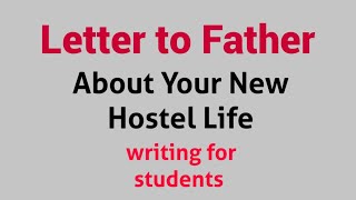 New Hostel life  letter to Father  Describing about your new hostel life Writing [upl. by Lindsy]