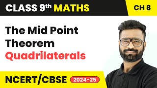 The Mid Point Theorem  Quadrilaterals  Class 9 Maths Chapter 8  CBSE 202425 [upl. by Dewey]