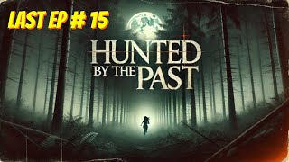 Hunted by the Past Episode  15 Free Audio books  Novels [upl. by Oinotnanauj967]