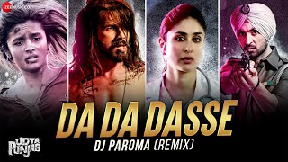 Da Da Dasse Remix by DJ Paroma  Udta Punjab  Shahid Kapoor Kareena Alia Bhatt Diljit  Amit T [upl. by Arrahs]