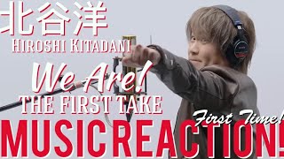 LET’S SET SAILS🌊北谷洋Hiroshi Kitadani  We AreThe First TakeFirst Time  Music Reaction🔥 [upl. by Enamrahc]