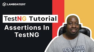 TestNG Framework Tutorial  What Are Assertions in TestNG❓ PartIV  LambdaTest [upl. by Voorhis]