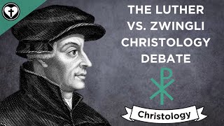 The Luther versus Zwingli Christology Debate Intro to Christology [upl. by Severn]