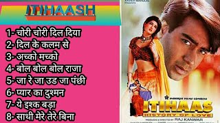 Itihaash all song 1999 इतिहास ajay devgan movie all song all time songs 2021 [upl. by Lav39]