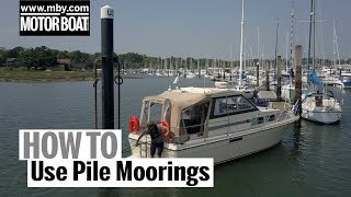 How To Use Pile Moorings  Motor Boat amp Yachting [upl. by Emie]