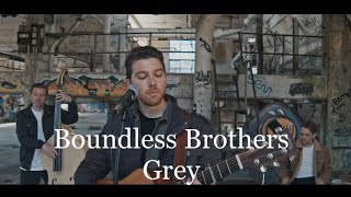 Boundless Brothers  Grey Official Music Video [upl. by Kussell]