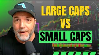 Large Caps vs Small Caps What Should You Trade [upl. by Ardnalac310]