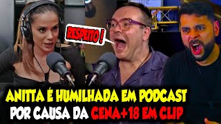 ANITTA É HUMILHADA EM PODCAST POR CAUSA DA CENA 18 EM CLIP E MODELO QUE FEZ CENA COM ELA CONTA TUDO [upl. by Kellby]