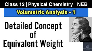 Equivalent weight of element and compounds  Volumetric Analysis L1  NEB Class 12 Chemistry [upl. by Dyol]