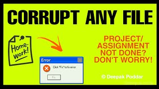 How to Corrupt any File  Easiest Mathod  Deepak Poddar [upl. by Charo]