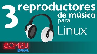 3 Reproductores de música para Linux [upl. by Yebloc]