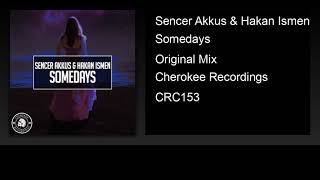 Sencer Akkus amp Hakan Ismen  Somedays Original Mix [upl. by Blatt]