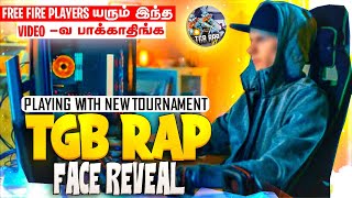 🔴TGB RAP FACE CAM LIVE 💥😤FREE FIRE PLAYERS யாரும் இந்த FACE CAM LIVEவ பாக்காதிங்க😱 [upl. by Worthington]