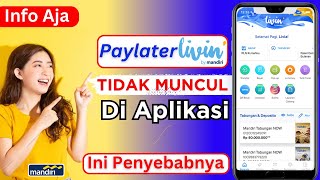 Paylater Mandiri Tidak Muncul Di Aplikasi Livin Mandiri  Cara Memunculkan Paylater Mandiri [upl. by Hurlee]