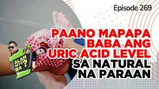 Alam Niyo Ba Episode 269⎢‘Lower Your Uric Acid Level Naturally [upl. by Ttayw]