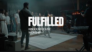 Fulfilled  Kingdom House Worship [upl. by Lauter742]