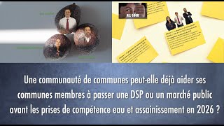 Communauté de communes et aide aux communes à passer un contrat avant les compétences eauass [upl. by Adnawed763]