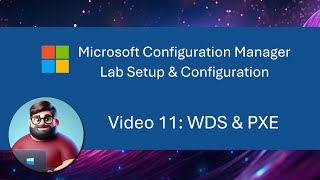 MCM SCCM Lab Setup  Video 11 WDS amp PXE [upl. by Buiron]